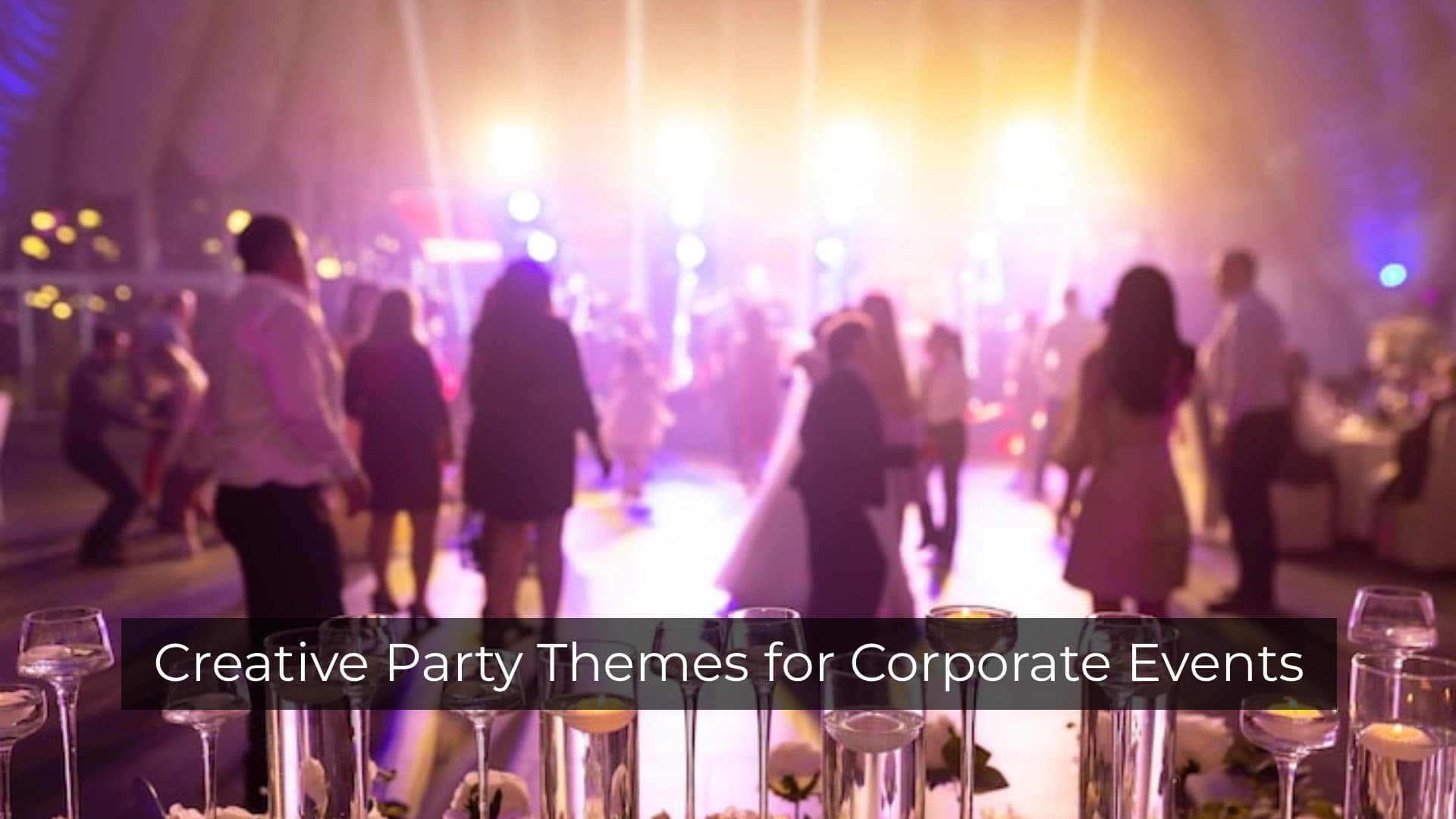 Party Theme for Corporate Events: 20+Creative Ideas