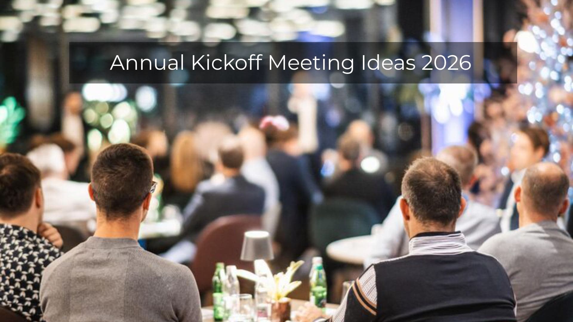 Annual Kickoff Meeting Ideas 2026: Unforgettable Start Guide