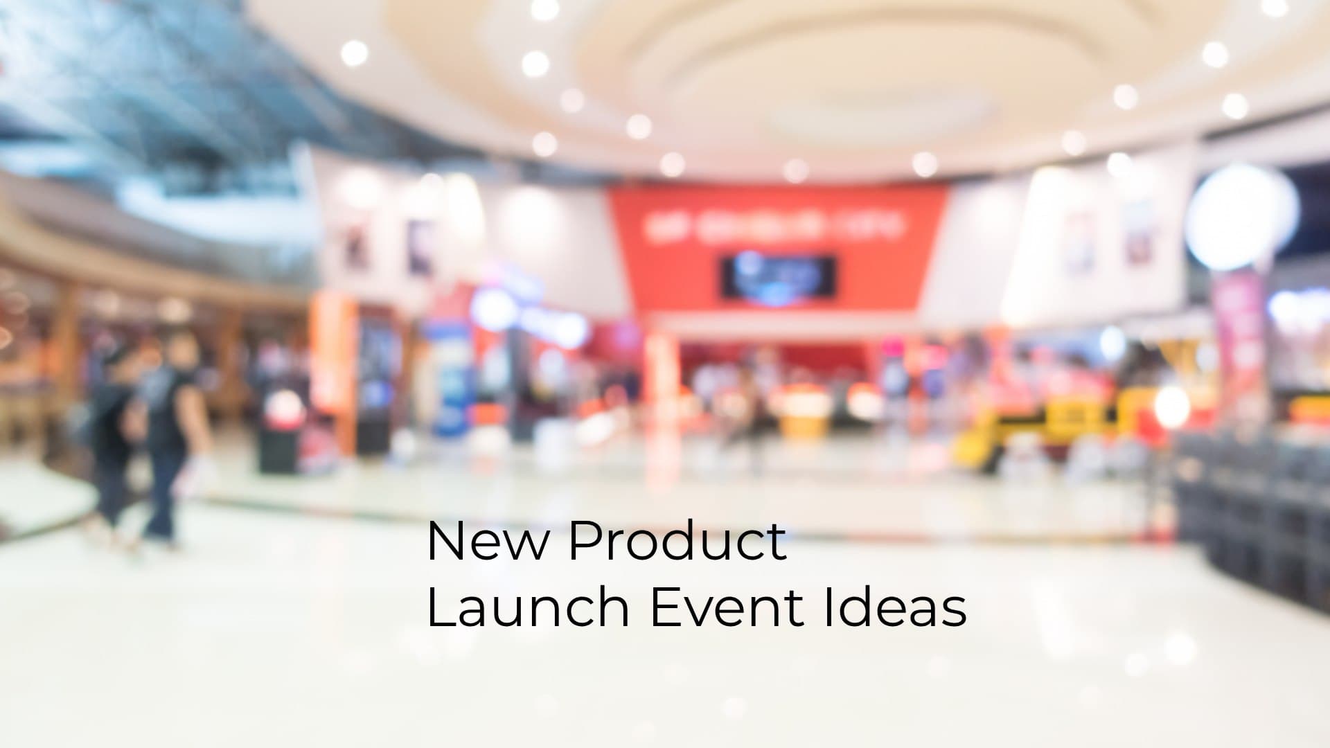 New Product Launch Event Ideas: Planning & management Guide
